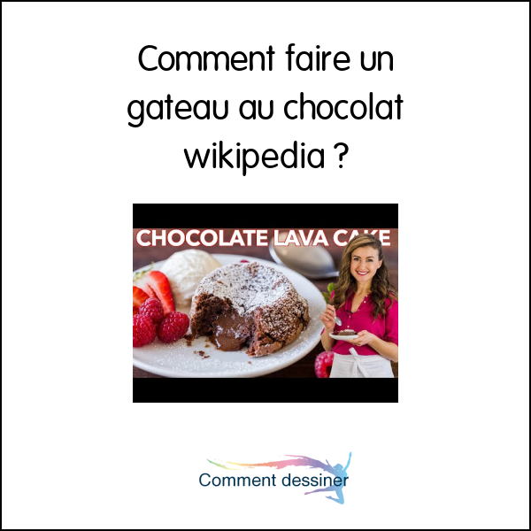 Comment faire un gateau au chocolat wikipedia